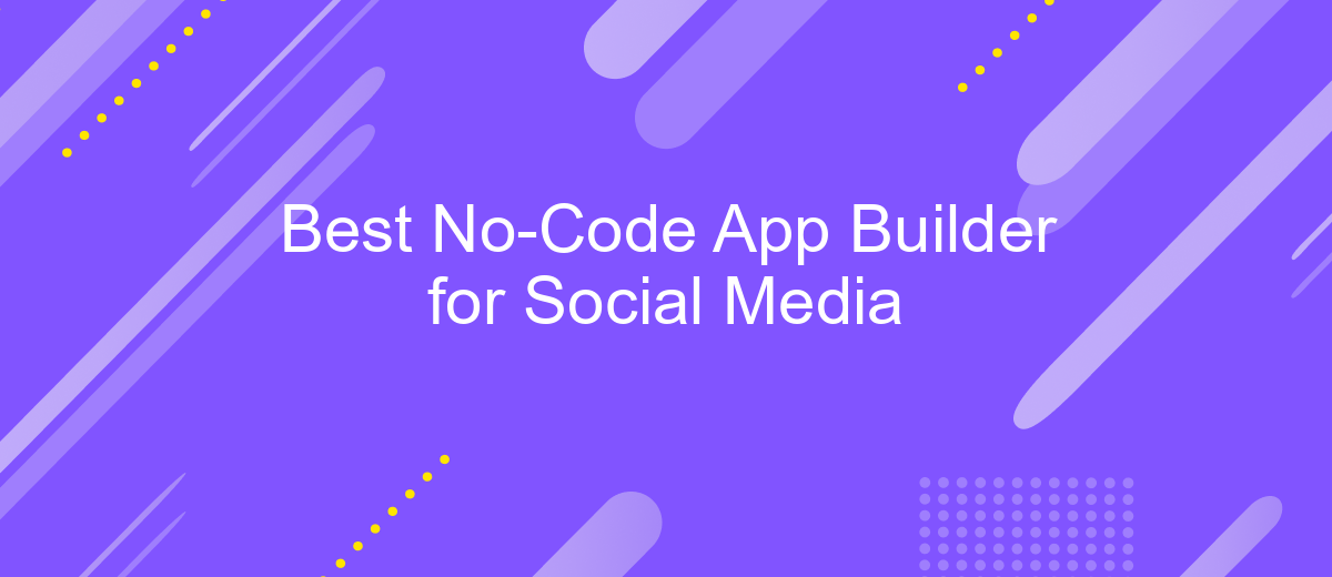 Best No-Code App Builder for Social Media