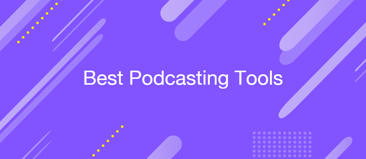 5 Best Podcasting Tools for New Podcasters