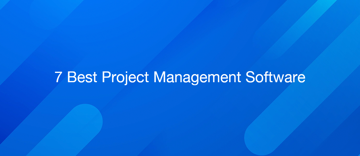 7 Best Project Management Software