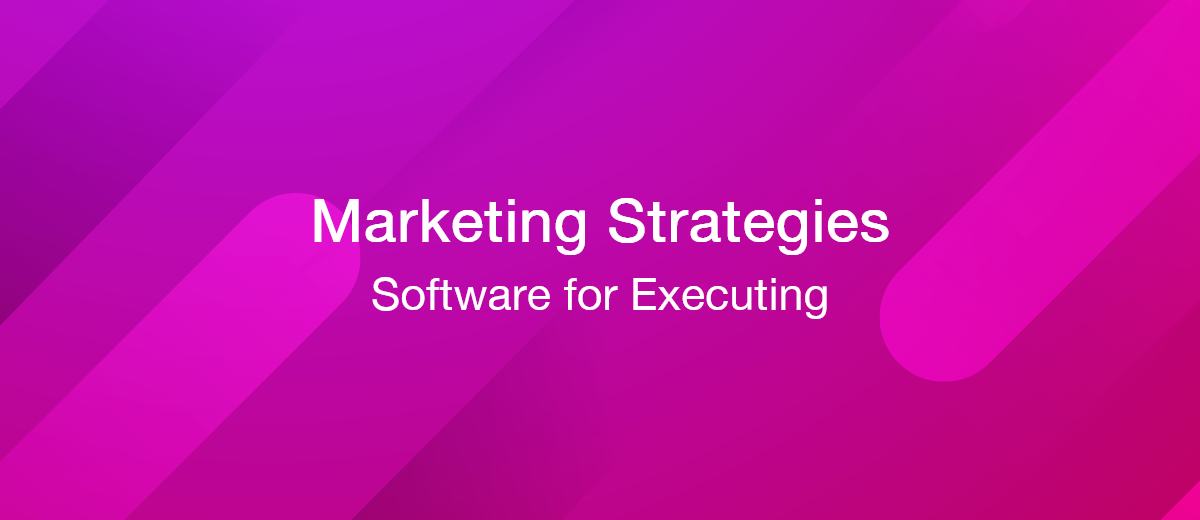 The Best Software for Executing Effective Marketing Strategies