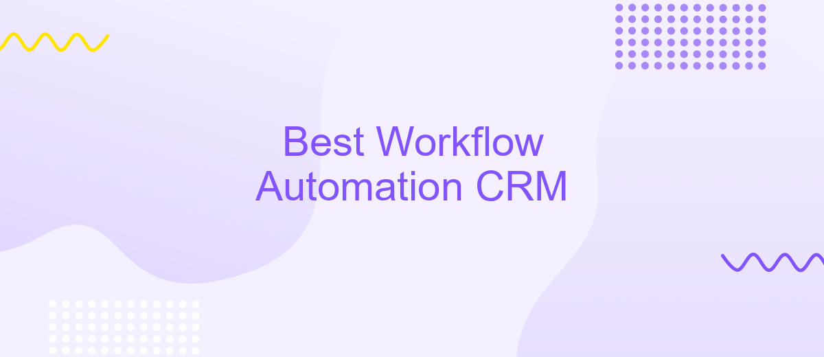 Best Workflow Automation CRM