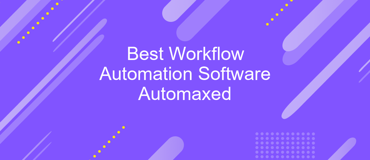 Best Workflow Automation Software Automaxed