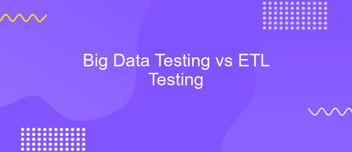 Big Data Testing vs ETL Testing