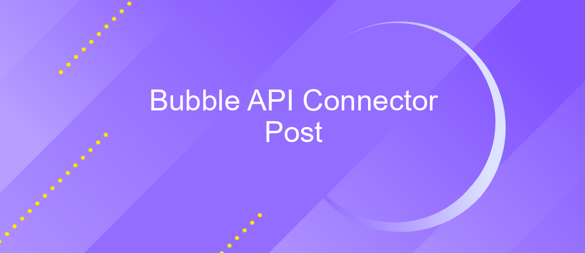 Bubble API Connector Post