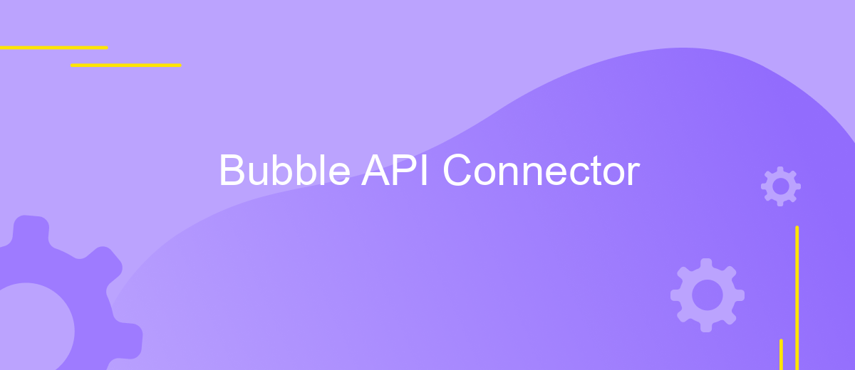 Bubble API Connector