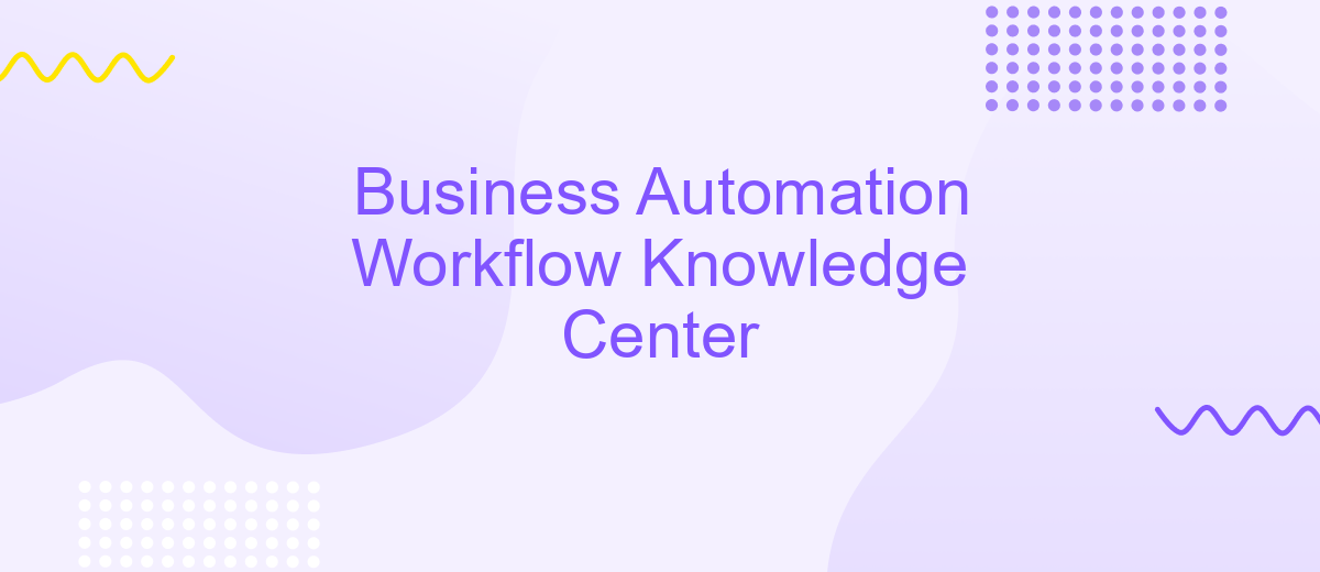 Business Automation Workflow Knowledge Center