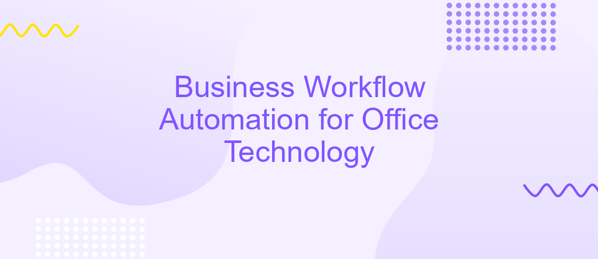 Business Workflow Automation for Office Technology