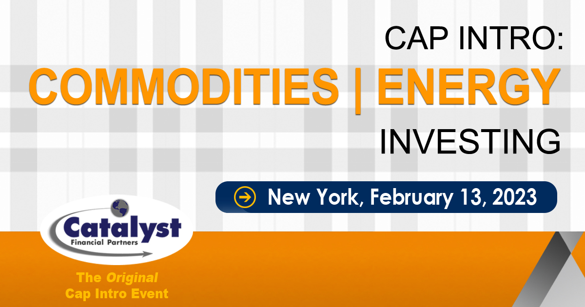 Catalyst Cap Intro: Commodities. Energy Investing (New York City) 13 ...