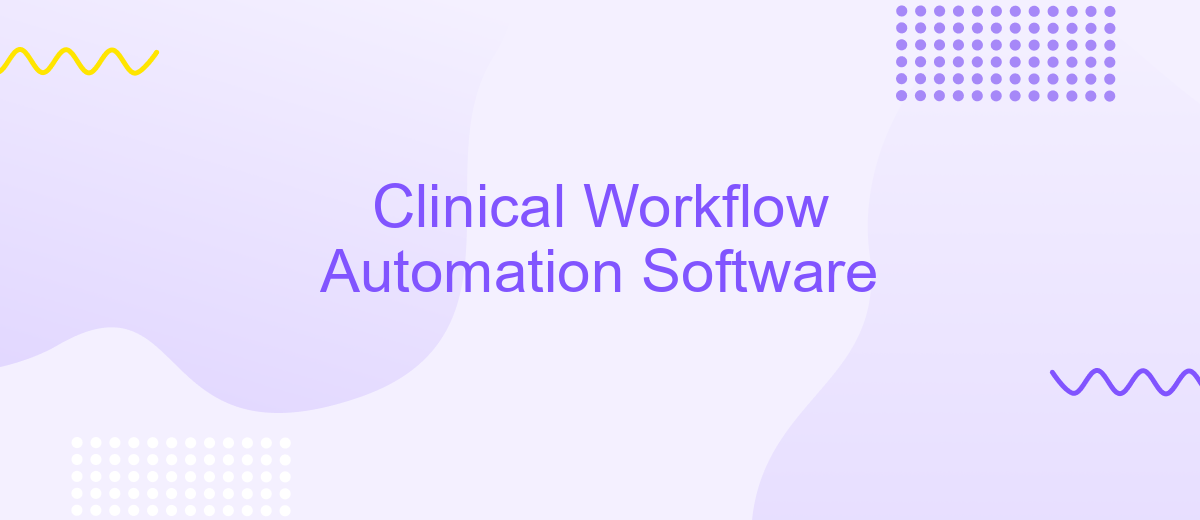 Clinical Workflow Automation Software