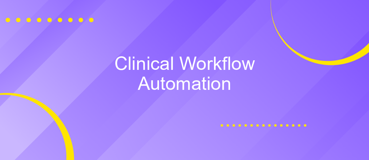 Clinical Workflow Automation