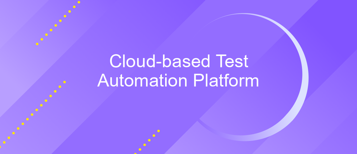 Cloud-based Test Automation Platform