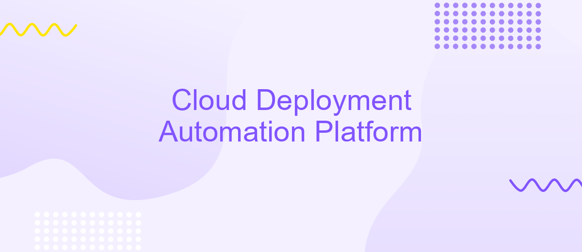 Cloud Deployment Automation Platform