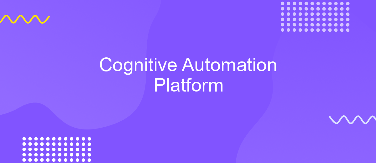 Cognitive Automation Platform