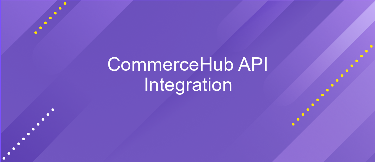 CommerceHub API Integration