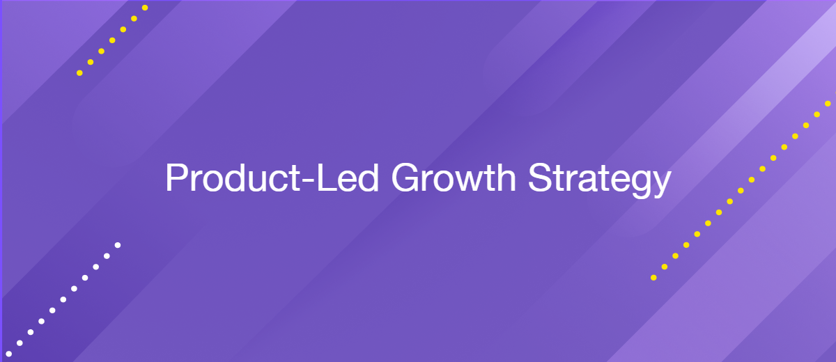 Understanding the Concept of Product-Led Growth (PLG)