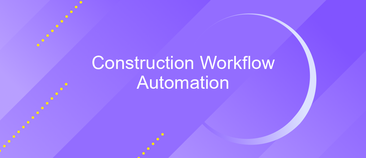 Construction Workflow Automation