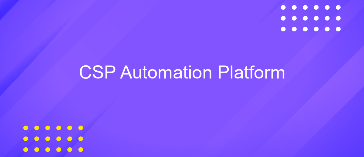 CSP Automation Platform