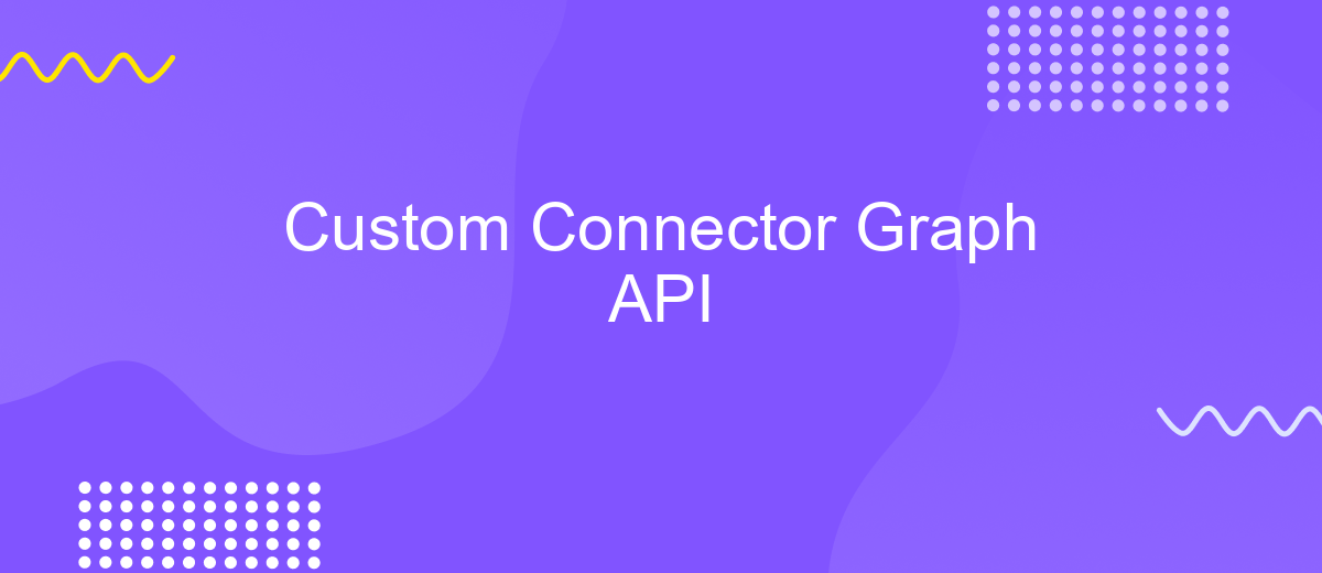 Custom Connector Graph API