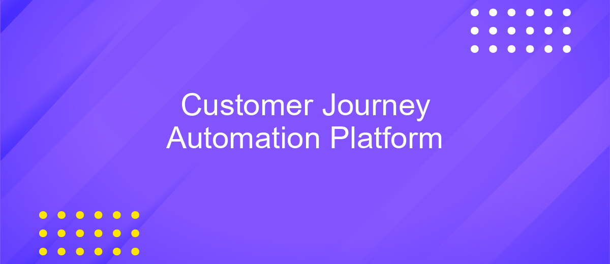 Customer Journey Automation Platform