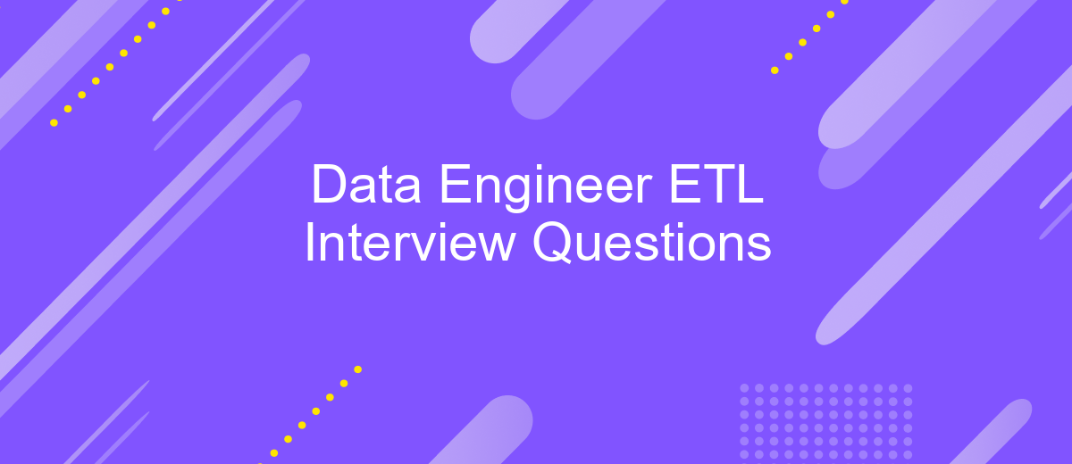 Data Engineer ETL Interview Questions