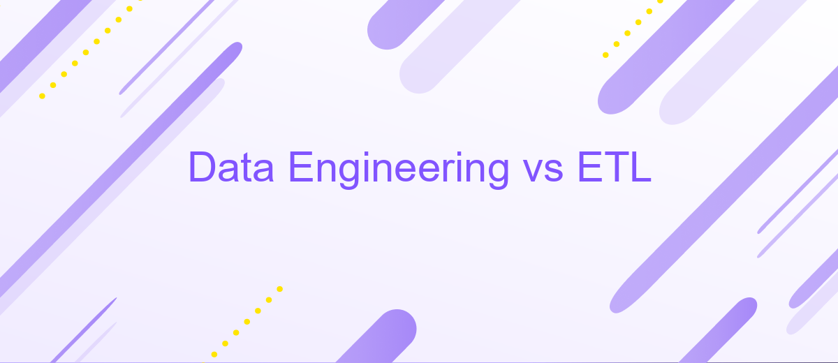 Data Engineering vs ETL