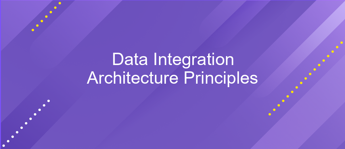 Data Integration Architecture Principles