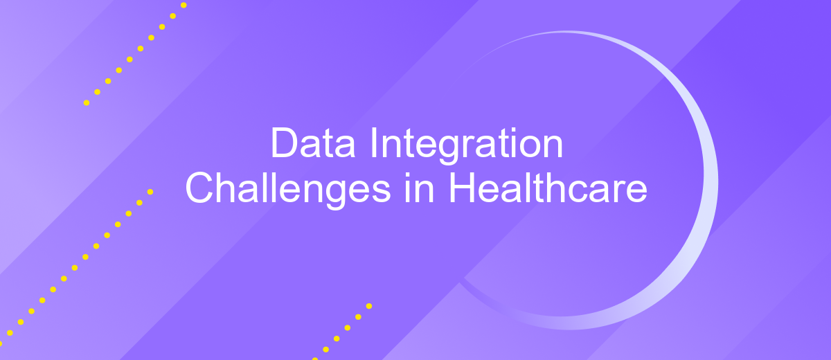 Data Integration Challenges in Healthcare