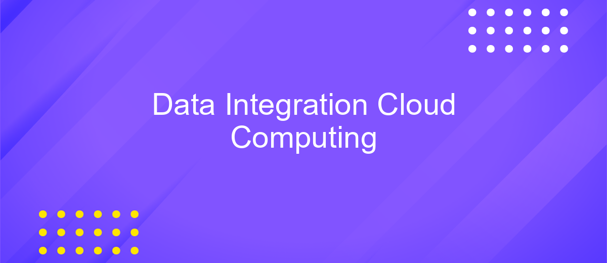 Data Integration Cloud Computing