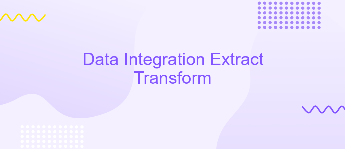 Data Integration Extract Transform