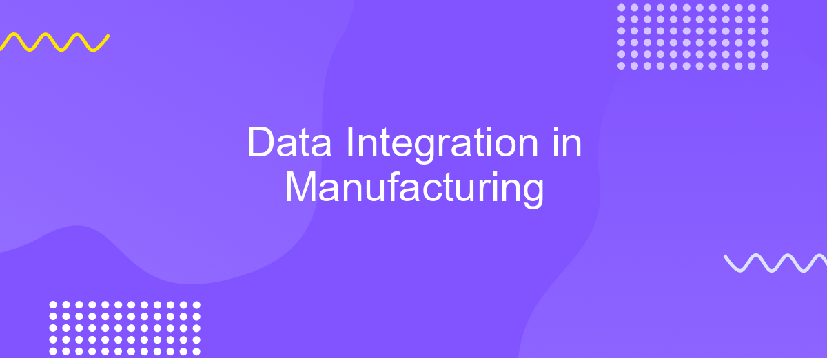 Data Integration in Manufacturing