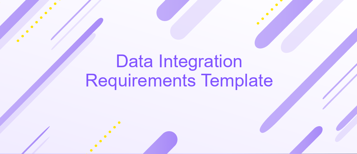 Data Integration Requirements Template