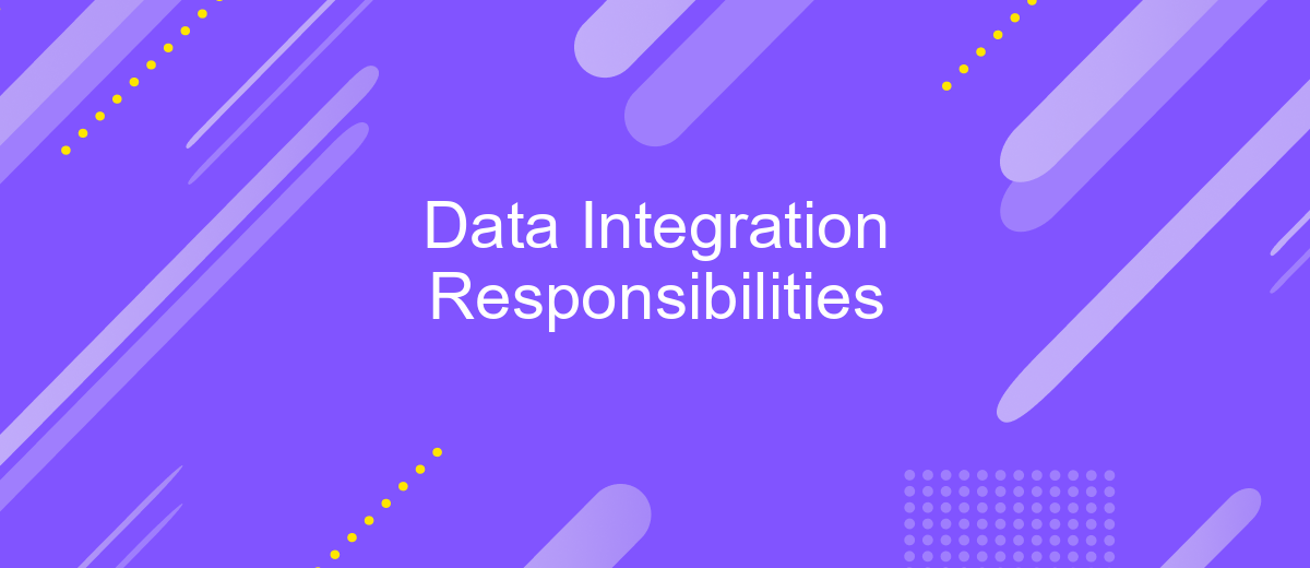 Data Integration Responsibilities