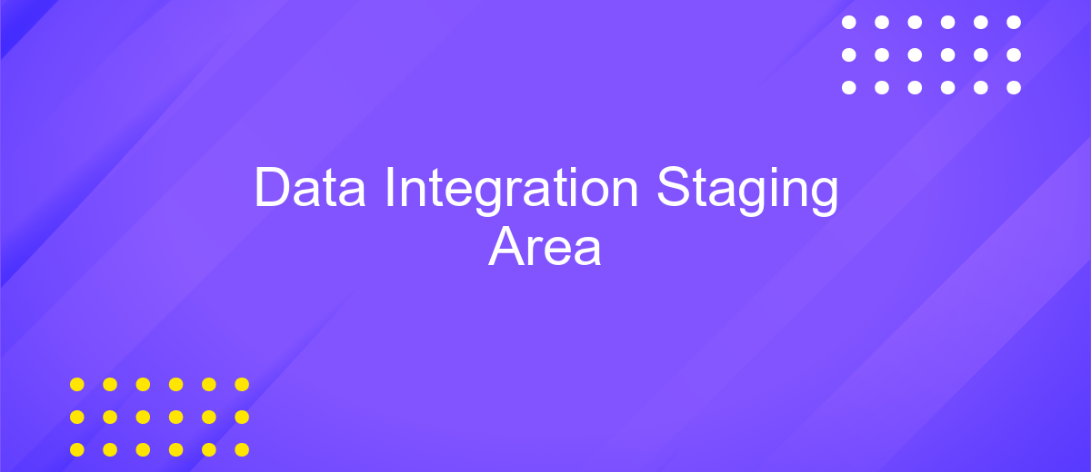 Data Integration Staging Area