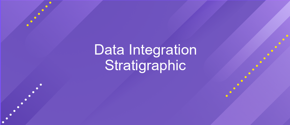 Data Integration Stratigraphic