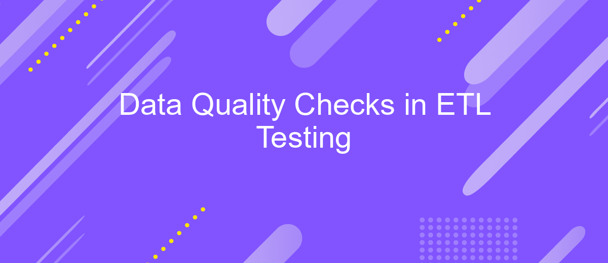 Data Quality Checks in ETL Testing