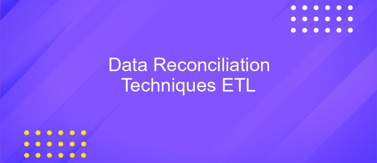 Data Reconciliation Techniques ETL