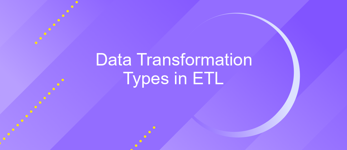 Data Transformation Types in ETL