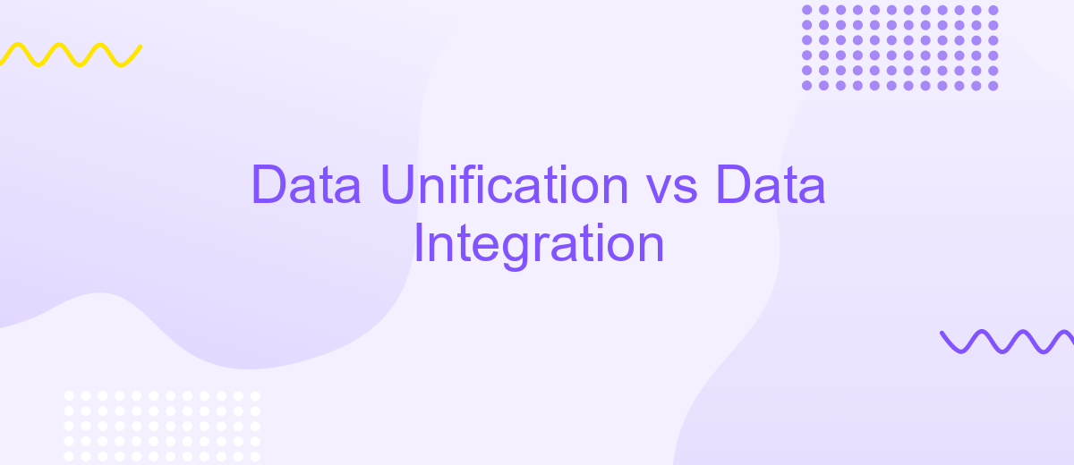 Data Unification vs Data Integration