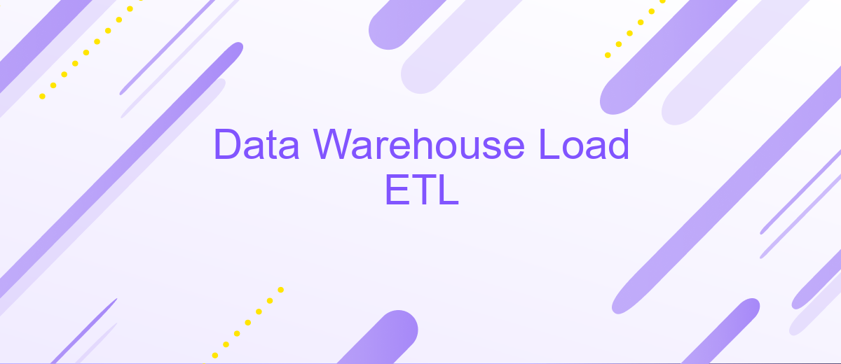 Data Warehouse Load ETL