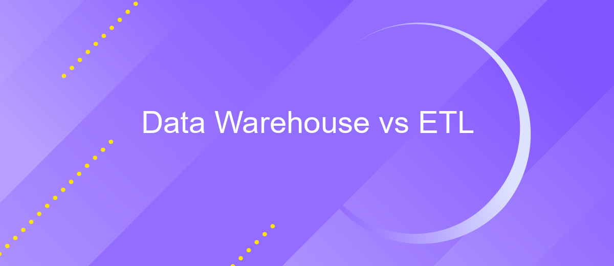 Data Warehouse vs ETL