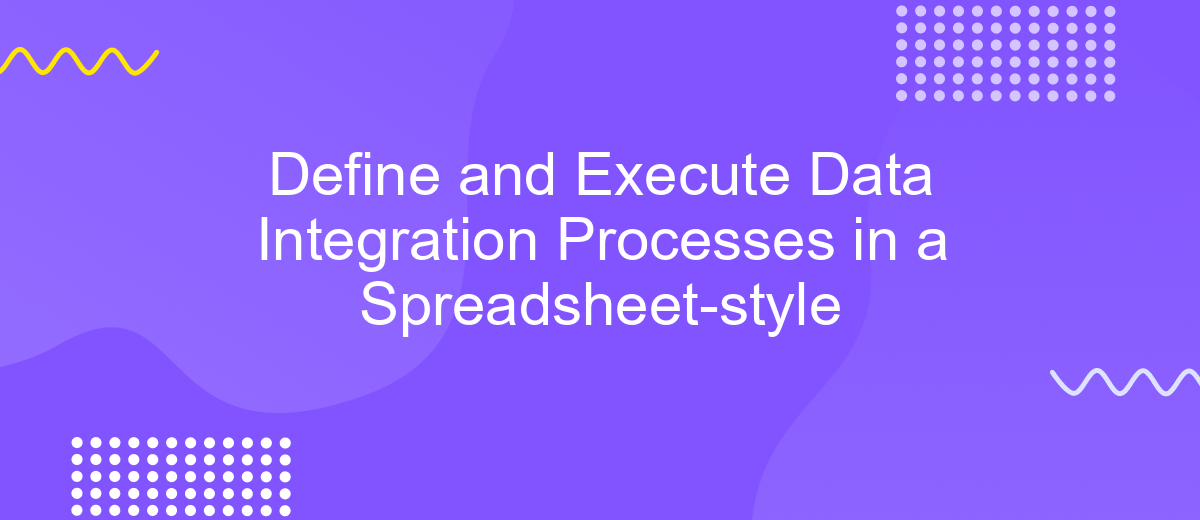 Define and Execute Data Integration Processes in a Spreadsheet-style