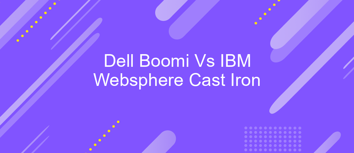 Dell Boomi Vs IBM Websphere Cast Iron