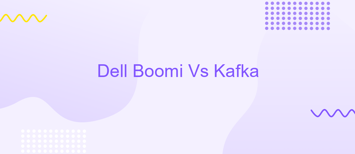 Dell Boomi Vs Kafka