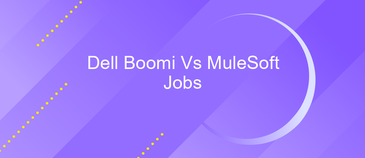 Dell Boomi Vs MuleSoft Jobs