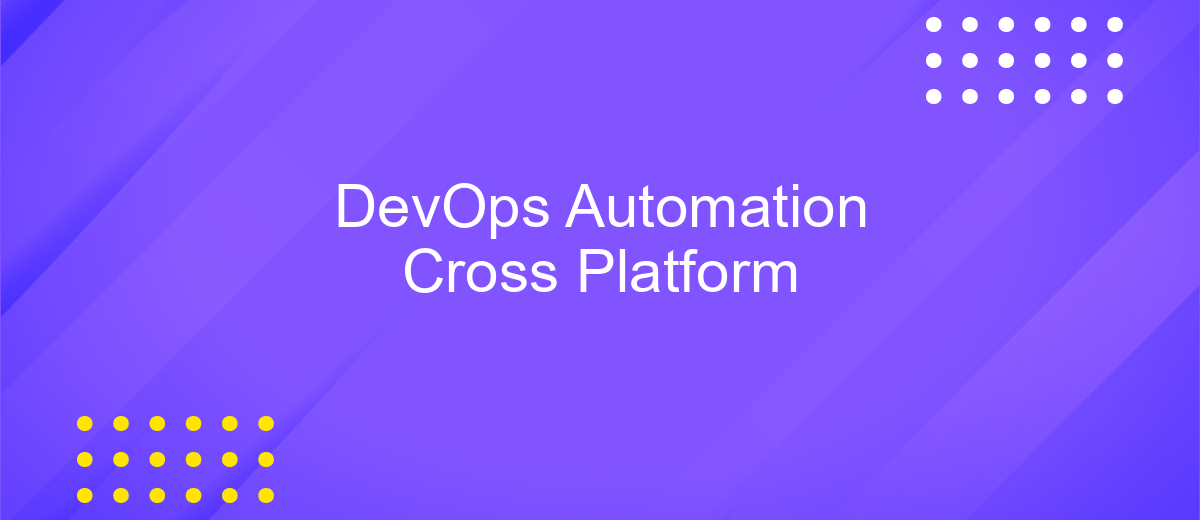 DevOps Automation Cross Platform