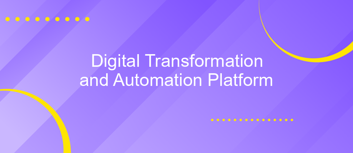 Digital Transformation and Automation Platform