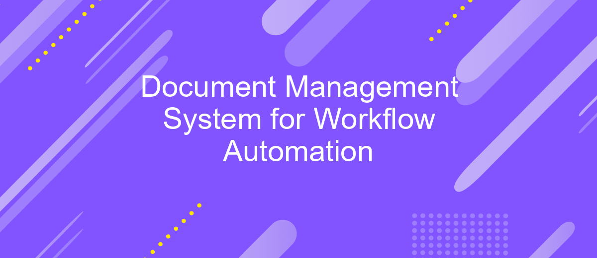 Document Management System for Workflow Automation