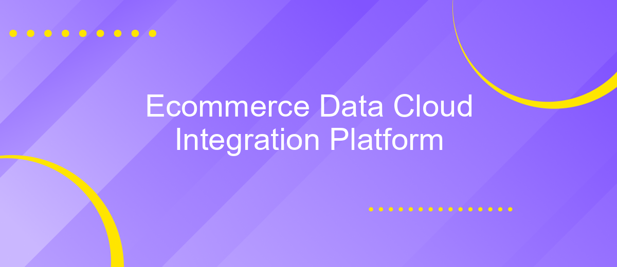 Ecommerce Data Cloud Integration Platform