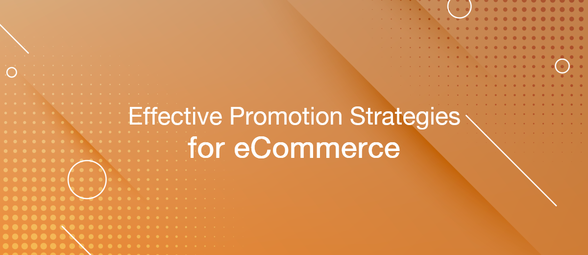 4 Effective Online Promotion Strategies for Your eCommerce Business