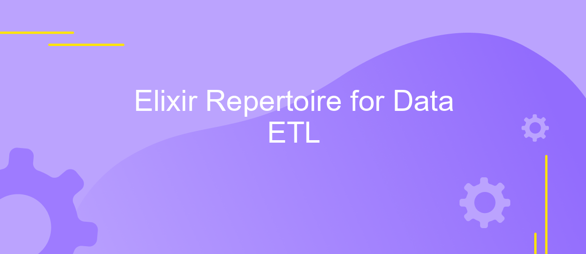 Elixir Repertoire for Data ETL